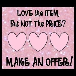 Make Offers!!! I Love Them!!!